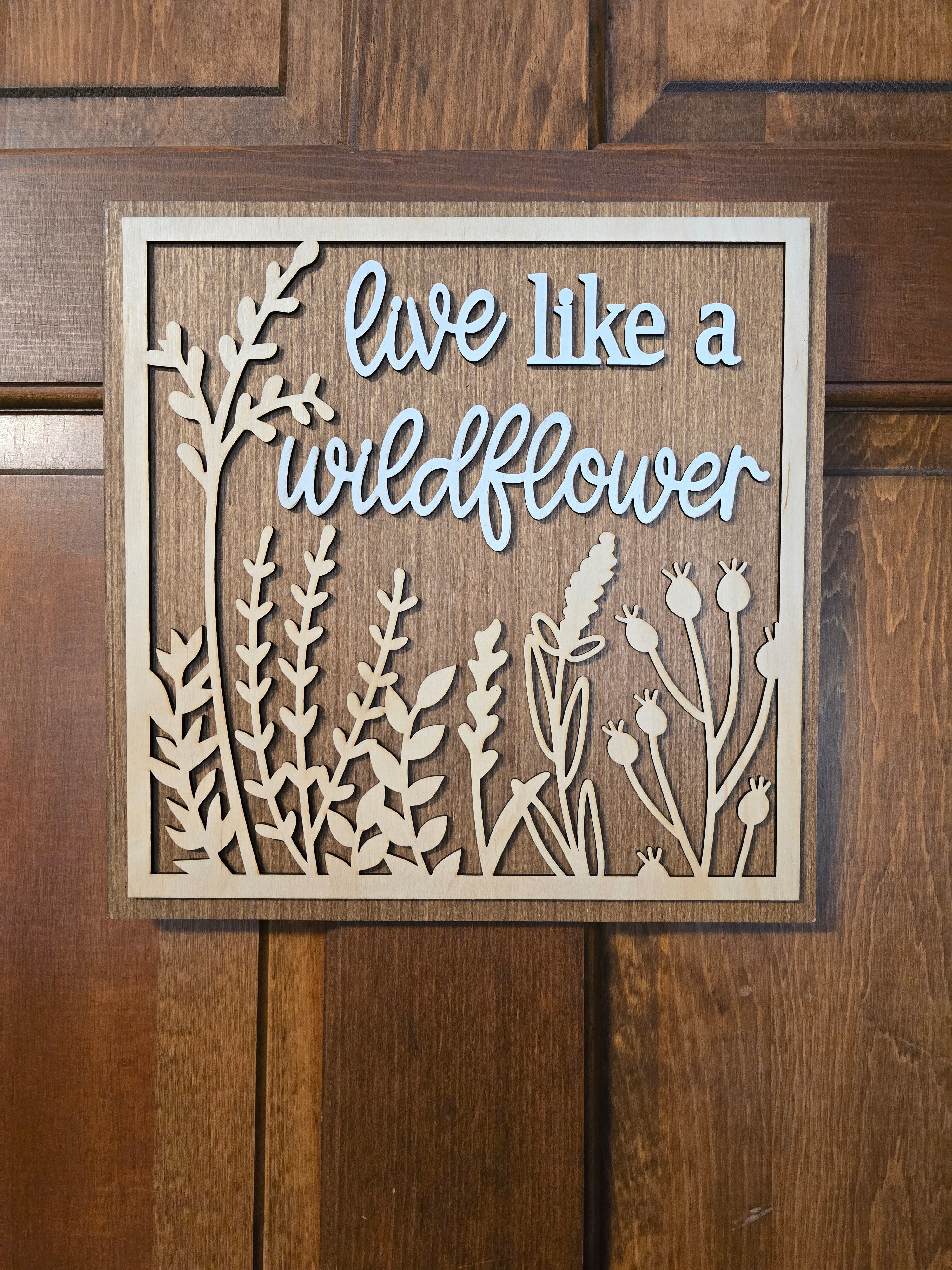 Live Like a Wildflower Layered Wooden Sign